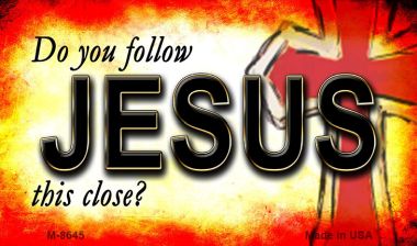 SMART BLONDE Do You Follow Jesus This Close Novelty Metal Magnet M-8645