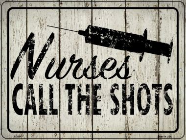 P-2854 9 x 12 in. Nurses Call The Shots Novelty Metal Parking Sign -  Smart Blonde