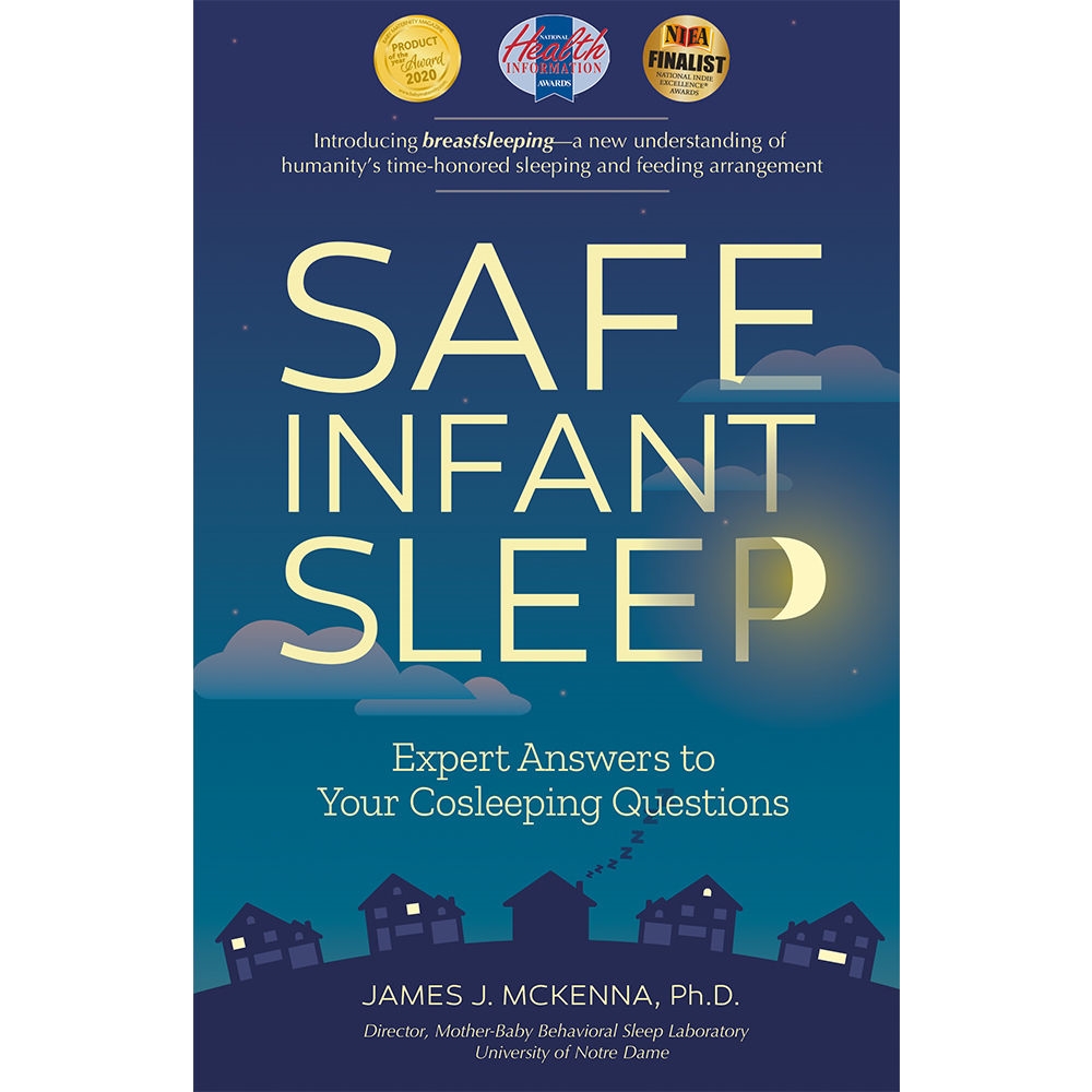 Picture of Science Naturally / Platypus Media 978-1-930775-76-3 Safe Infant Sleep: Expert Answers to Your Cosleeping Questions