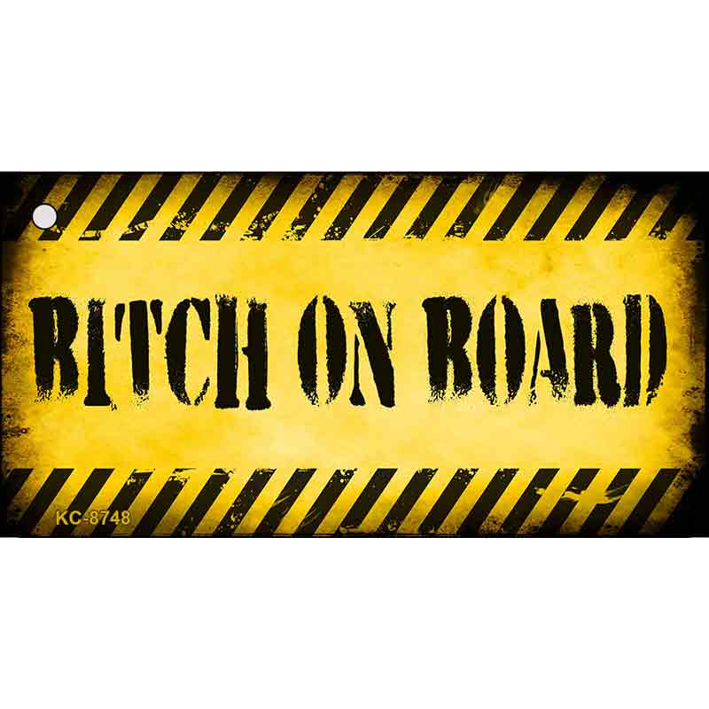 KC-8748 1.5 x 3 in.Bitch On Board Novelty Metal Key Chain