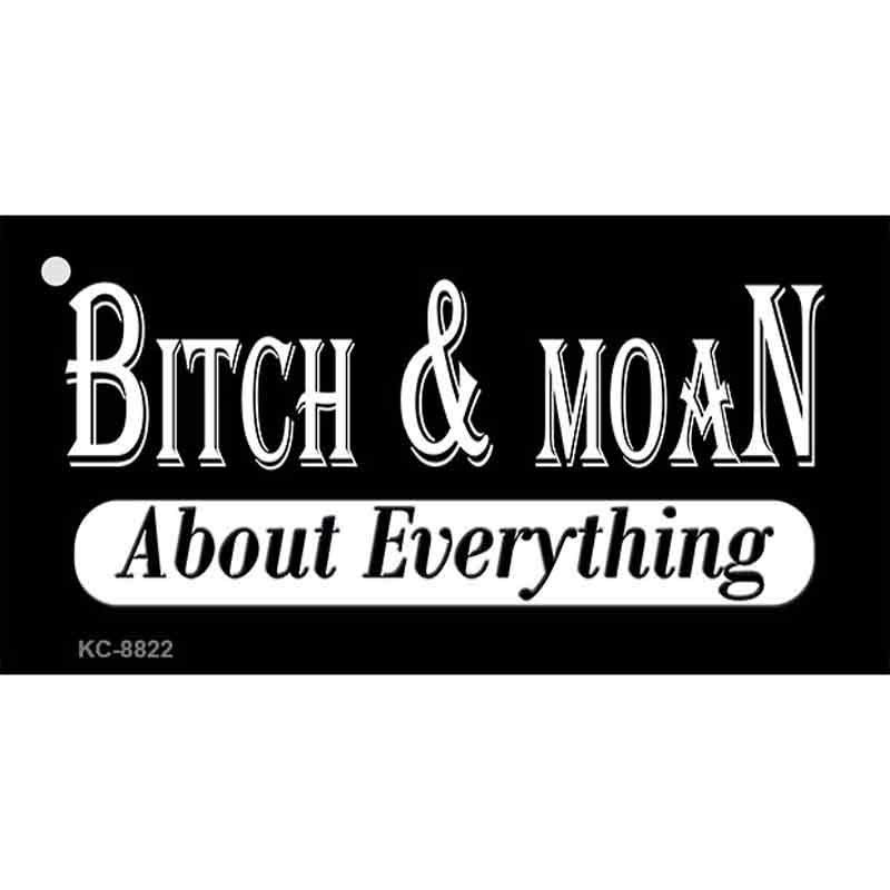 KC-8822 1.5 x 3 in.Bitch & Moan Novelty Metal Key Chain