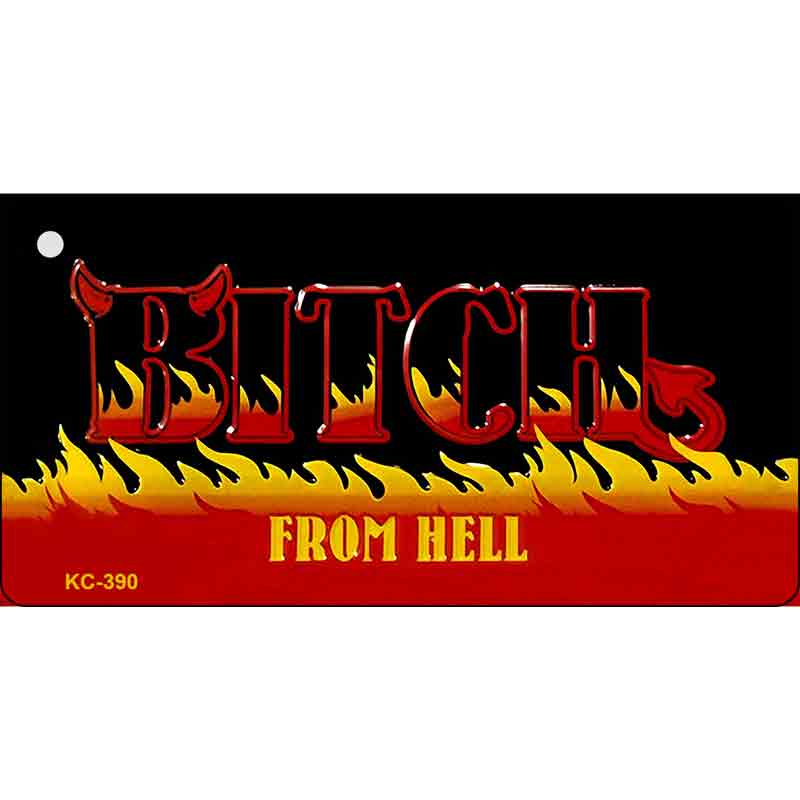 KC-390 1.5 x 3 in.Bitch From Hell Novelty Aluminum Key Chain