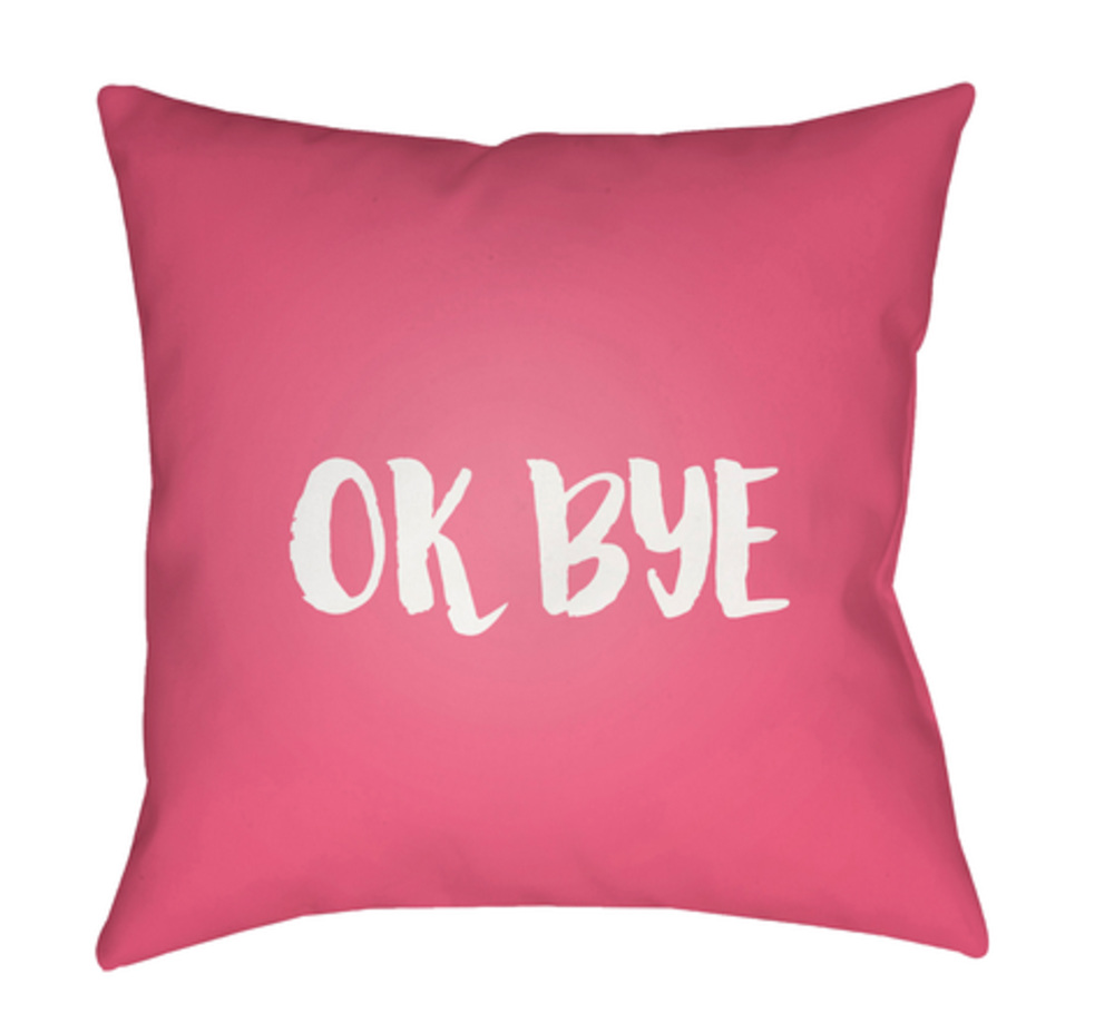 QTE054-1818 Ok Bye Medium Throw Pillow, 18 x 18 x 4 in. - Pink & White