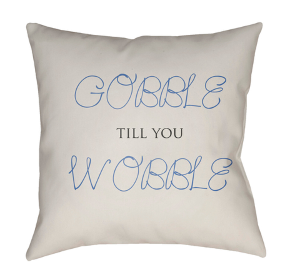 GOBBLE005-1818 Gobble Till You Wobble Medium Throw Pillow, 18 x 18 x 4 in. - White & Blue