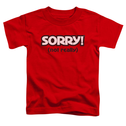 Sorry & Not Sorry Toddler Short Sleeve T-Shirt, Red - Medium 3T