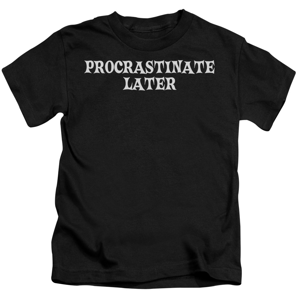 Procrastinate Later-Short Sleeve Juvenile 18-1 T-Shirt, Black - Medium 5-6