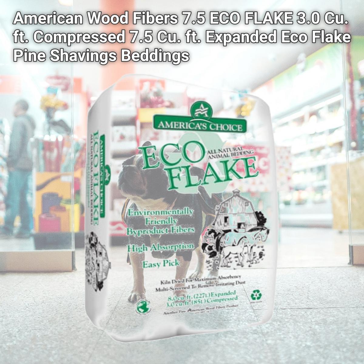 Picture of American Wood Fibers 7.5 ECO FLAKE 3.0 Cu. ft. Compressed 7.5 Cu. ft. Expanded Eco Flake Pine Shavings Beddings