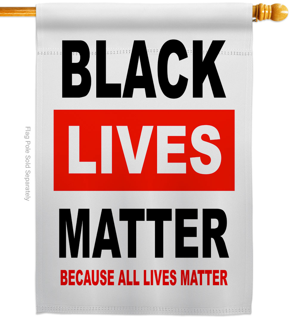 28 x 40 in. Because All Lives Matter Black History Double-Sided Decorative Vertical House Flags - Decoration Banner Garden Yard Gift