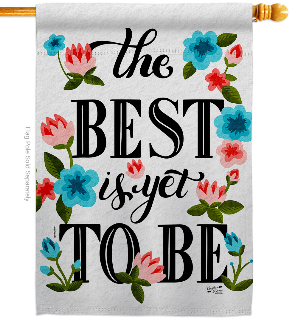 28 x 40 in. Best is Yet Sweet Life Inspirational Double-Sided Decorative Vertical House Flags - Decoration Banner Garden Yard Gift