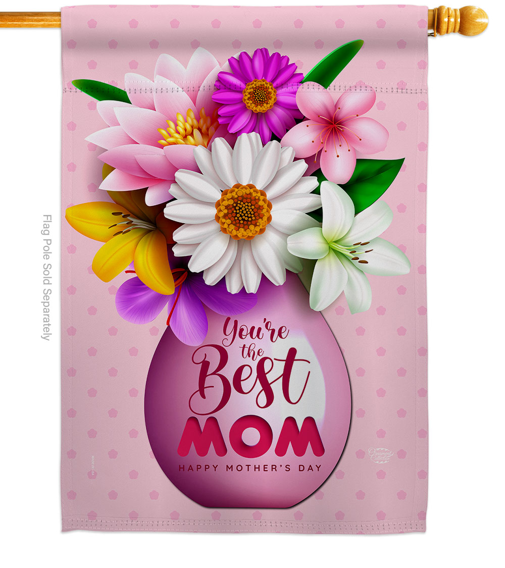 28 x 40 in. You-re The Best Family mother day Vertical House Flag with Double-Sided Decorative Banner Garden Yard Gift