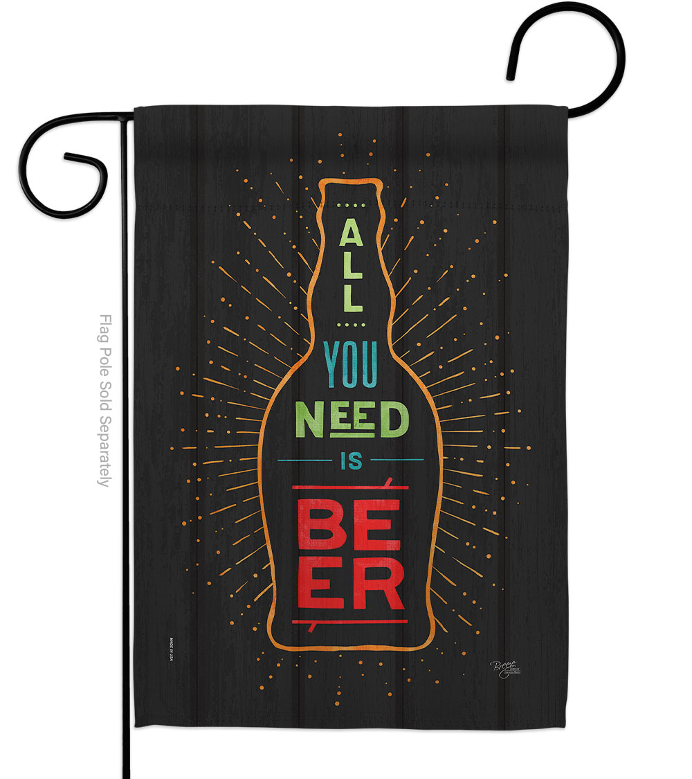 G167078-BO You Need Beer Beverages 13 x 18.5 in. Double-Sided Decorative Vertical Garden Flags for House Decoration Banner Yard Gift
