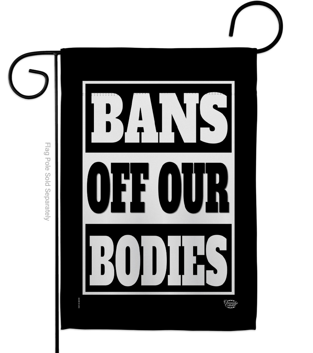 13 x 18.5 in. Bans Off Our Bodies Support Feminism Double-Sided Vertical Decorative Garden Flag