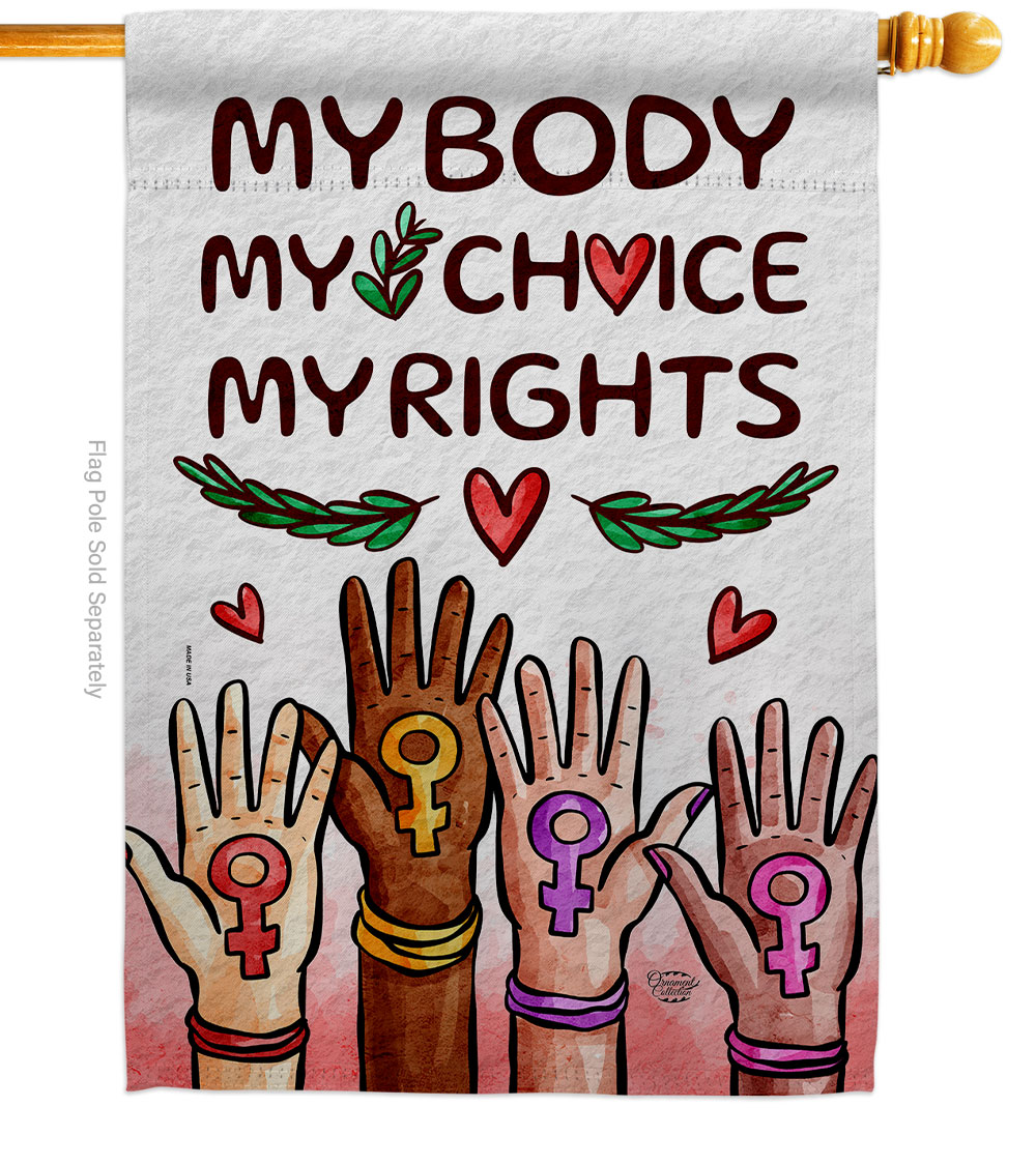 28 x 40 in. My Choice Right Support Feminism Double-Sided Vertical Decorative House Flag