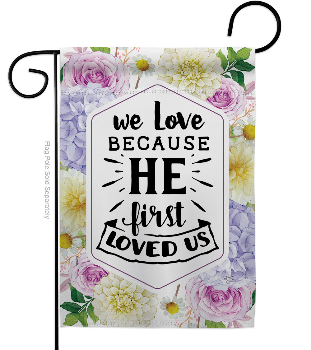 13 x 18.5 in. He First Loved Religious Faith Double-Sided Decorative Vertical Garden Flags for House Decoration Banner Yard Gift