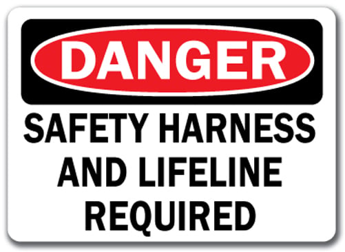 DS-Safety Harness Lifeline 10 x 14 in. Danger Safety Harness & Lifeline Required OSHA Sign