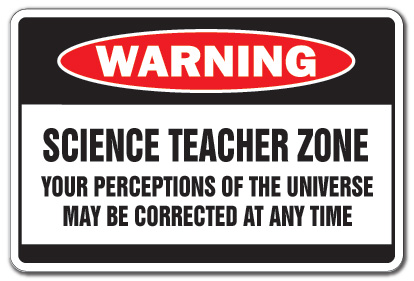 W-Science Teacher 12 x 8 in. Science Teacher Zone Warning Sign -  SignMission