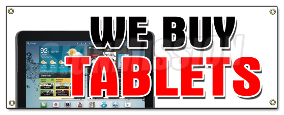 B-We Buy Tablets 18 x 48 in. We Buy Tablets Banner Sign -  SignMission