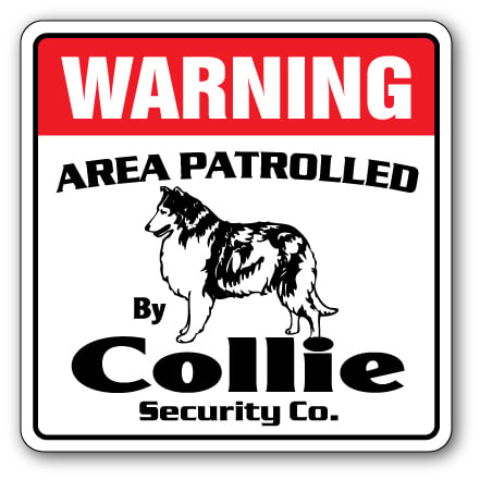 12 x 8 in. Area Patrolled Pet Kid Gift Guard Dog Lover Veterinarian Collie Security Sign -  SignMission, SI587238