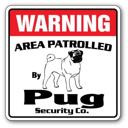 12 x 8 in. Area Patrolled Pet Kid Chinese Dog Guard Gag Funny Gift Owner Pug Security Sign -  SignMission, SI587248