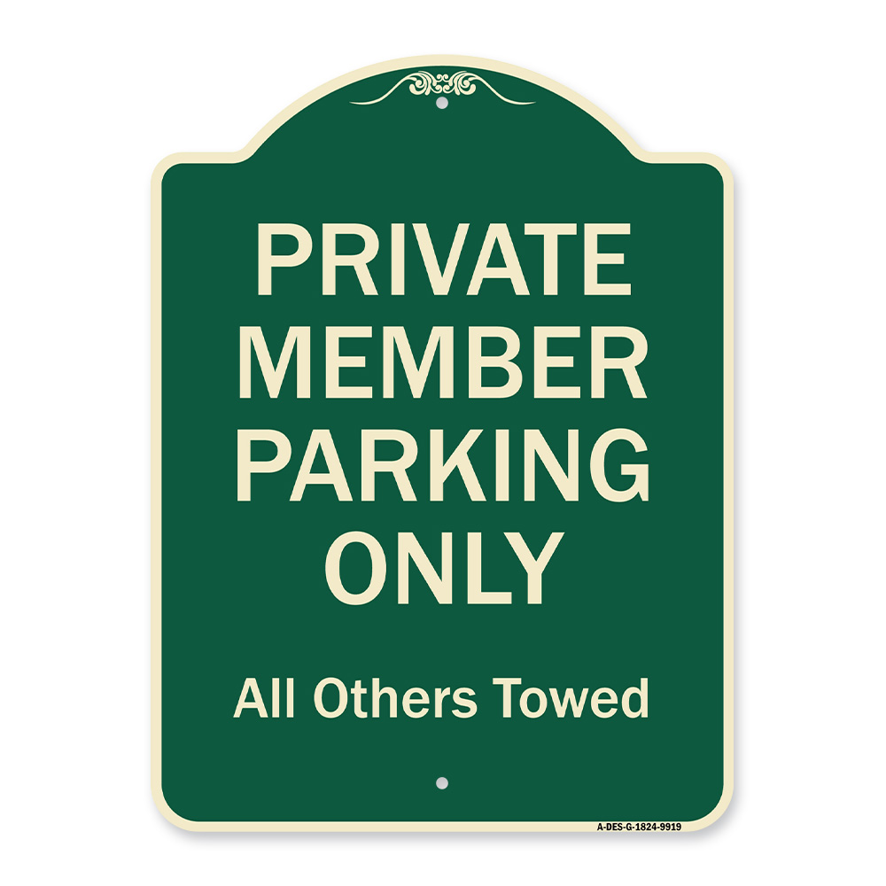 A-DES-G-1824-9919 Designer Series Sign - Private Member Parking Only All Others Towed -  SignMission