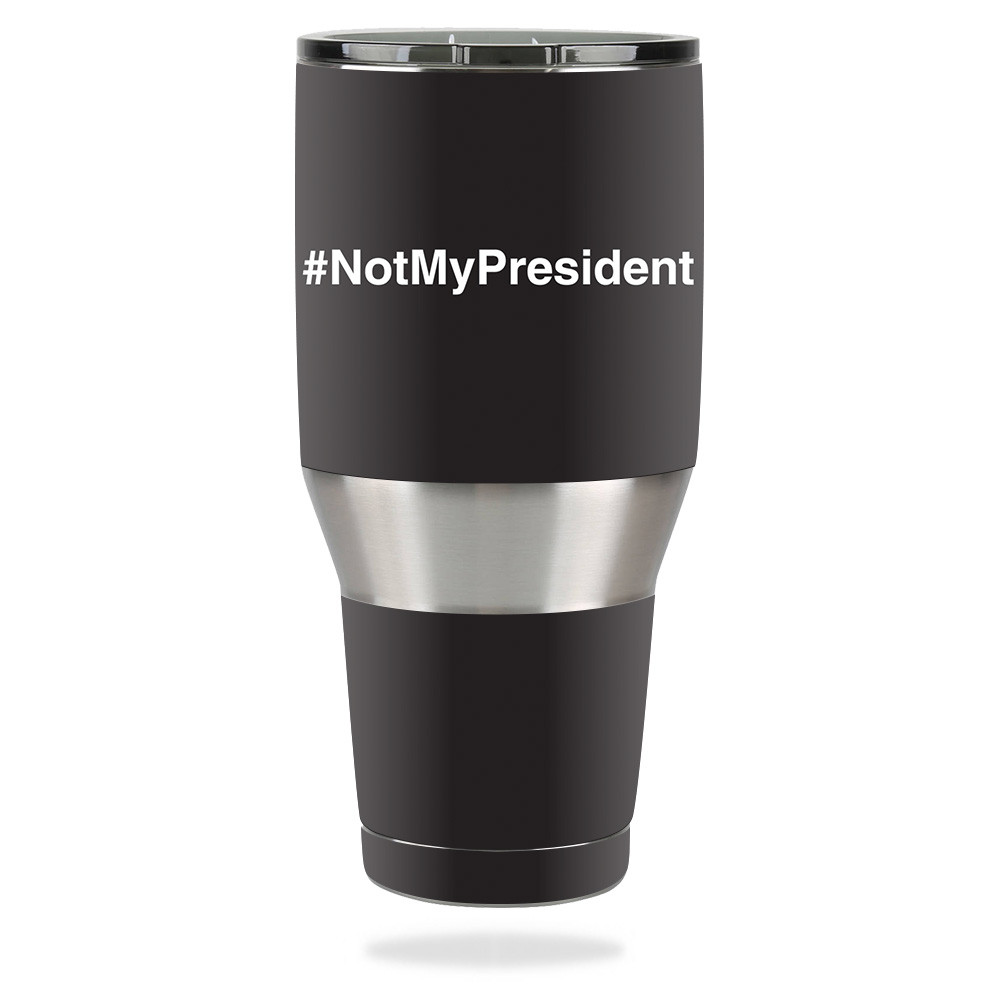 Picture of MightySkins OZTUM40-Not My President Skin for Ozark Trail 40 oz Tumbler - Not My President