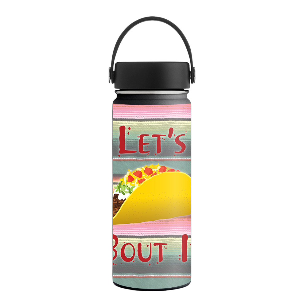 Picture of MightySkins HFWI18-Lets Taco Bout It Skin for Hydro Flask 18 oz Wide Mouth - Lets Taco Bout It
