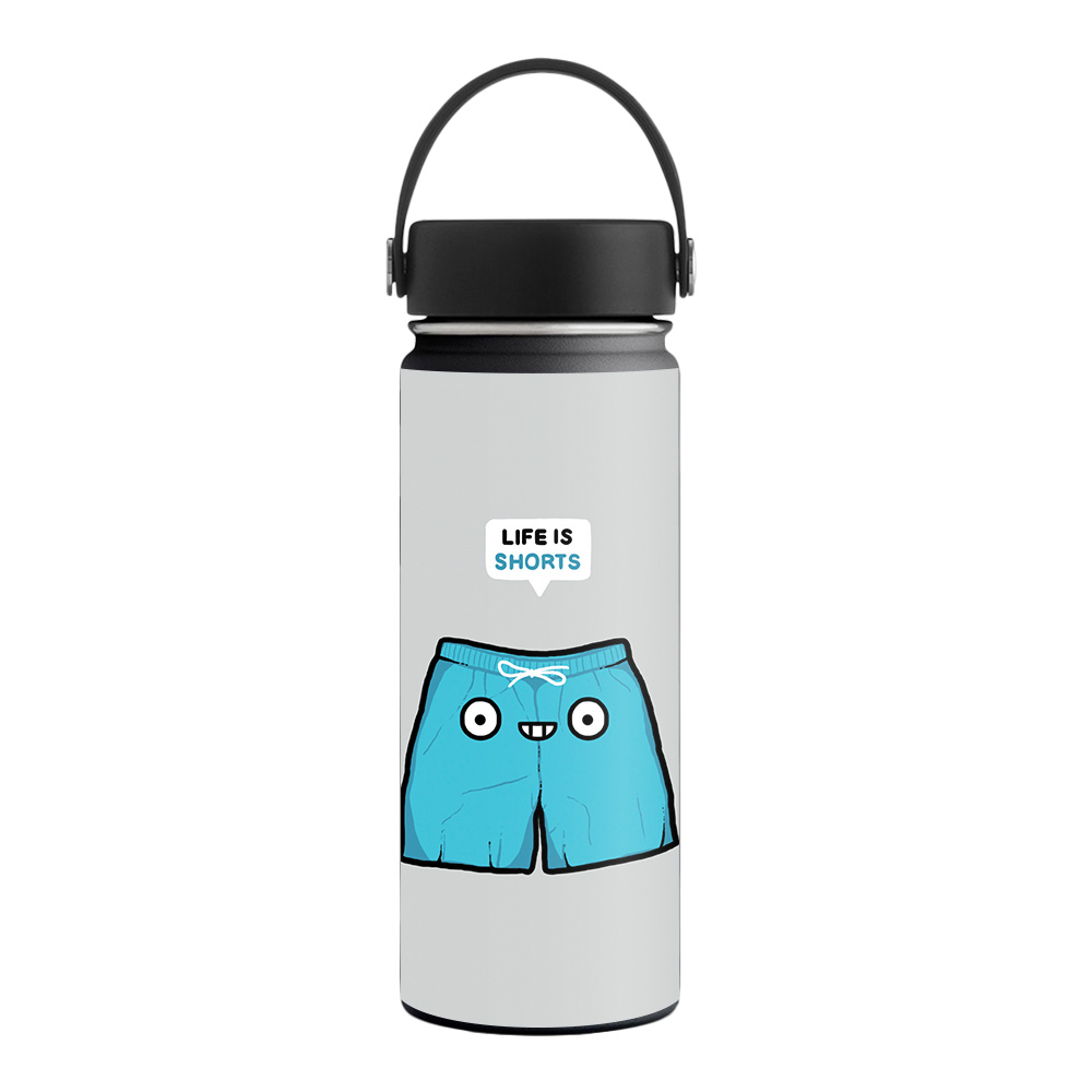 Picture of MightySkins HFWI18-Life Is Shorts Skin for Hydro Flask 18 oz Wide Mouth - Life is Shorts