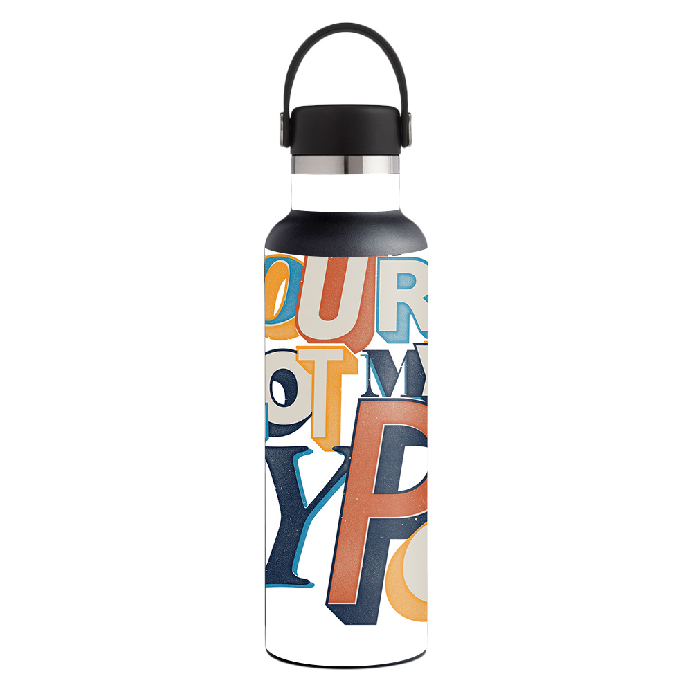 Picture of MightySkins HFST21-Not My Type Skin for Hydro Flask 21 oz Standard Mouth - Not My Type