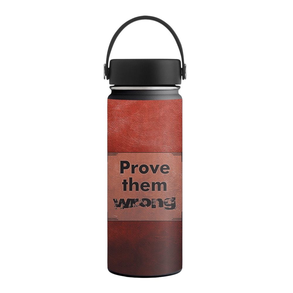 Picture of MightySkins HFWI18-Prove Them Wrong Skin for Hydro Flask 18 oz Wide Mouth - Prove Them Wrong