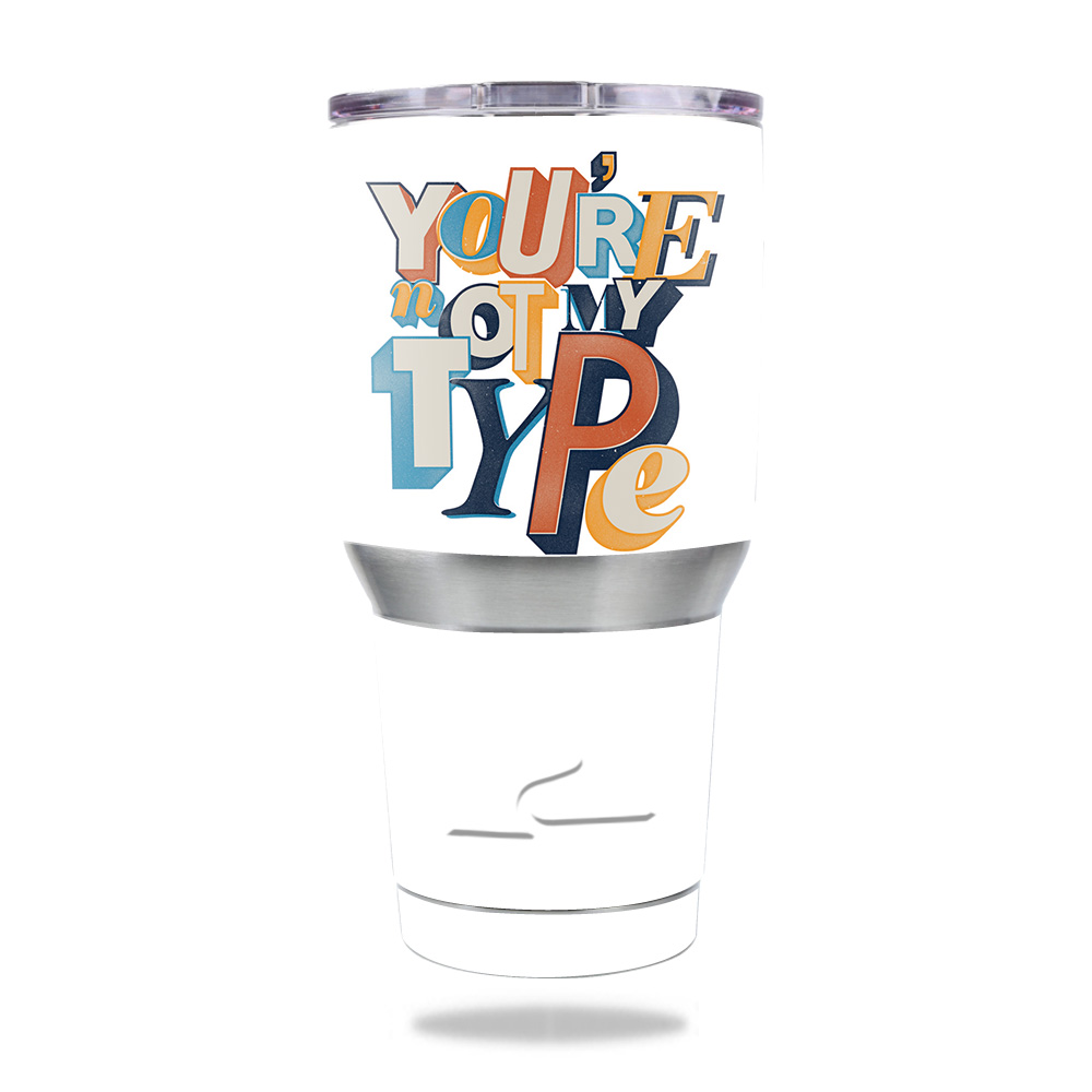 Picture of MightySkins OZTUM30-Not My Type Ozark Trail 30 oz Tumbler Skin - Not My Type