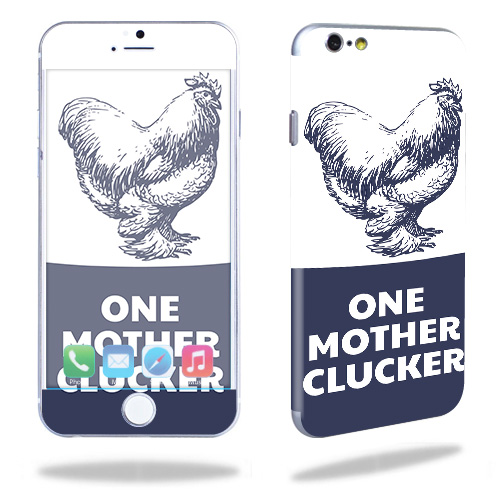 MightySkins APIPH6PL-One Mother Clucker