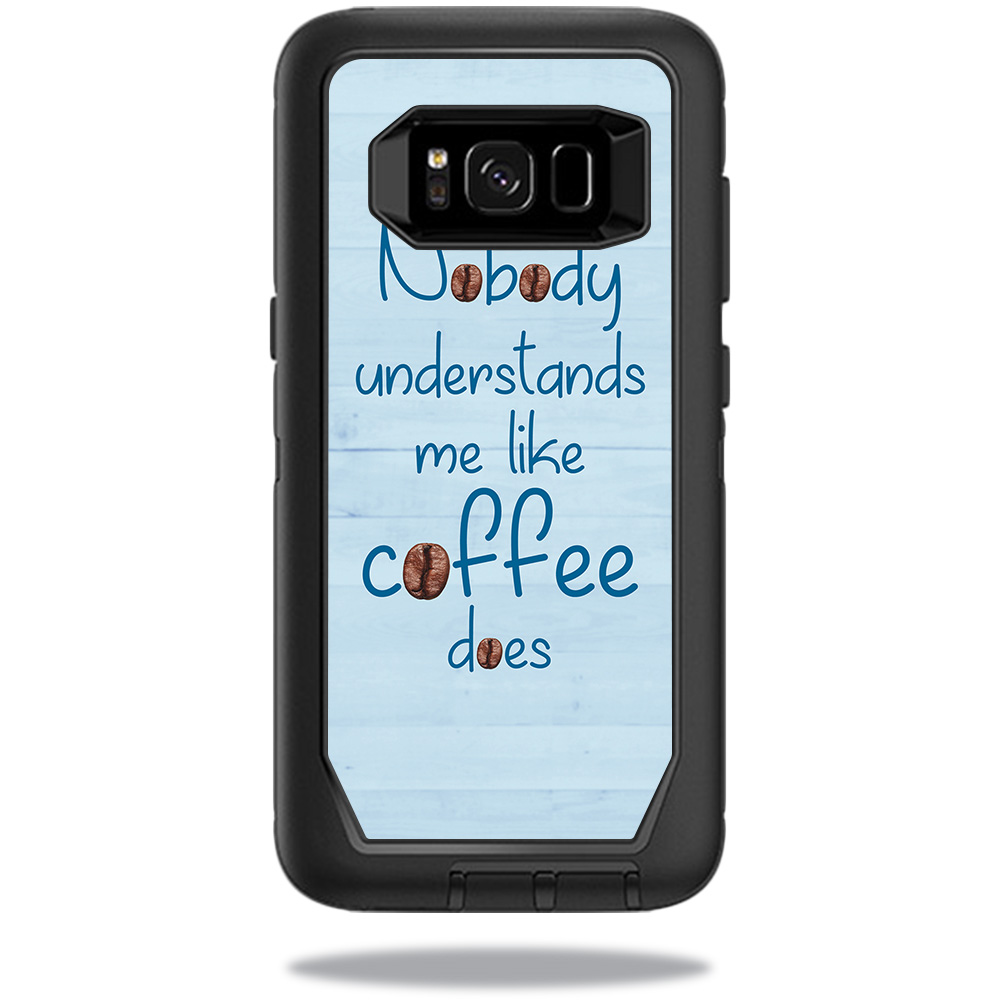 OTDSGS8-Coffee Understands Me Skin for Otterbox Defender Samsung Galaxy S8 Case - Coffee Understands Me -  MightySkins