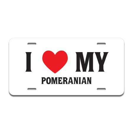 A-LP-02-175 Aluminum License Plate - I Love My Pomeranian -  SignMission