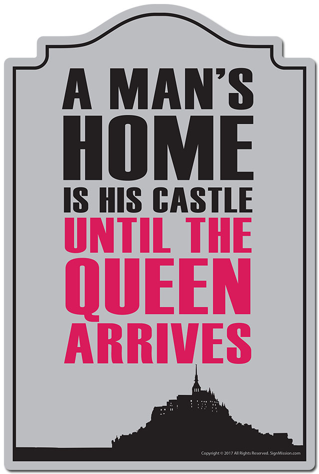 SignMission P-1014 A Mans Home Is His Castle