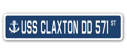 SSN-Claxton Dd 571 4 x 18 in. A-16 Street Sign - USS Claxton DD 571 -  SignMission