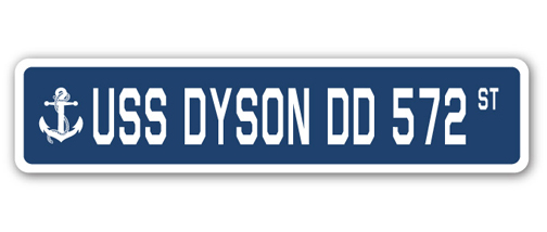 SSN-Dyson Dd 572 4 x 18 in. A-16 Street Sign - USS Dyson DD 572 -  SignMission