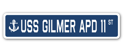 SSN-Gilmer Apd 11 4 x 18 in. A-16 Street Sign - USS Gilmer APD 11 -  SignMission