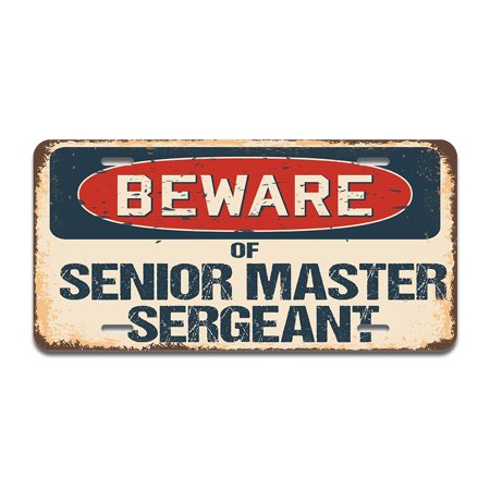 A-LP-04-1077 Aluminum License Plate - Beware of Senior Master Sergeant -  SignMission