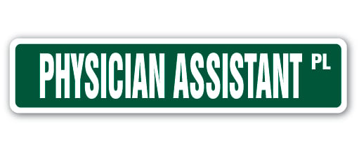 4 x 18 in. Physician Assistant Street Sign - Medical Doctor Office Pa Asst -  Amistad, AM3884670