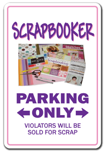 5 x 7 in. Scrapbooker Decal - Parking Scrapbook Tool Kit Paper Hobbie Hobby Scrapbooking -  SignMission, D-5-Z-Scrapbooker