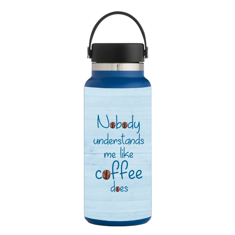 Picture of MightySkins HFWI32-Coffee Understands Me Skin for Hydro Flask 32 oz Wide Mouth - Coffee Understands Me