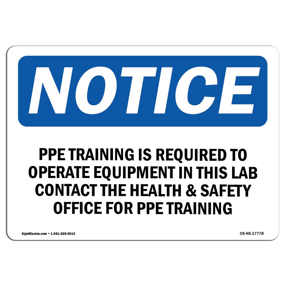 OS-NS-A-1218-L-17778 12 x 18 in. OSHA Notice Sign - PPE Training is Required to Operate Equipment -  SignMission