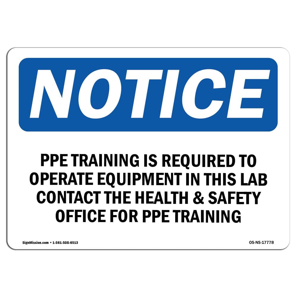 OS-NS-A-1014-L-17778 10 x 14 in. OSHA Notice Sign - PPE Training is Required to Operate Equipment -  SignMission