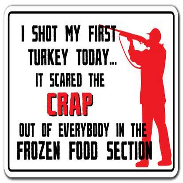 SignMission D-5-Z-Shot My First Turkey