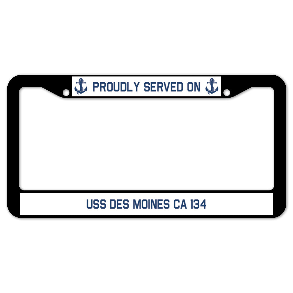 D-LPF-04-615 12 x 6 in. Proudly Served On Proudly Served On USS Des Moines CA 134 Plastic License Plate Frame & Tag Holder -  SignMission