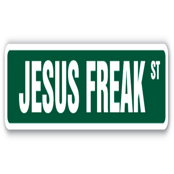 SS-JESUS FREAK 18 in. Jesus Freak Street Sign - Religious Bible Church Religion Pastor -  SignMission