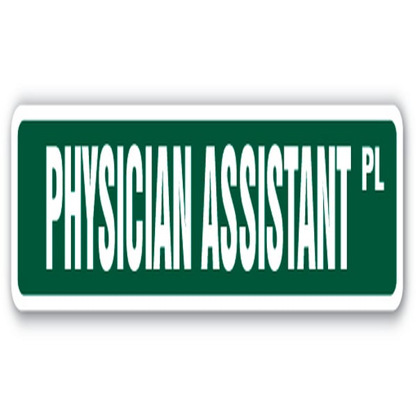 24 in. Physician Assistant Street Sign - Medical Doctor Office Pa Asst -  Amistad, AM3922494