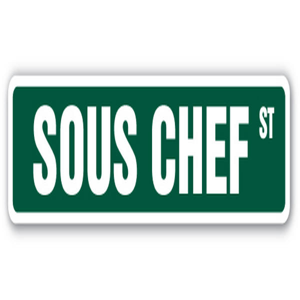 SS-Sous Chef 18 in. Sous Chef Street Sign - Assistant Cooking Restaurant Culinary Cook -  SignMission