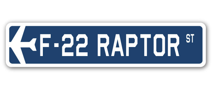 SSA-F-22 Raptor 18 in. F-22 Raptor Street Sign - Air Force Aircraft Military -  SignMission