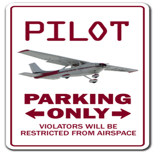 Z-1320-Pilot 20 in. Pilot Sign Parking Sign - Air Plane Cessna Fly Beechcraft Airplane Aviation -  SignMission